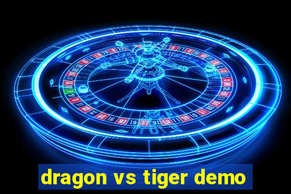 dragon vs tiger demo